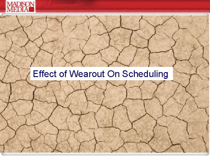 Effect of Wearout On Scheduling 