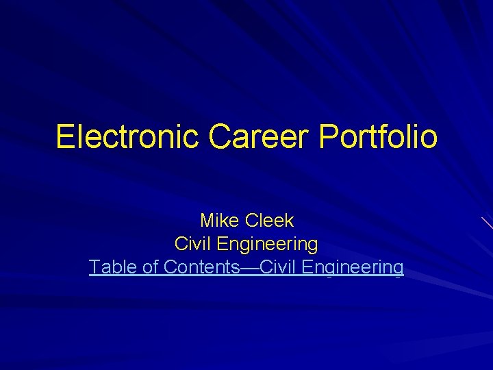 Electronic Career Portfolio Mike Cleek Civil Engineering Table of Contents—Civil Engineering 