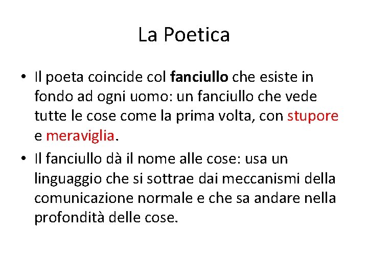 La Poetica • Il poeta coincide col fanciullo che esiste in fondo ad ogni