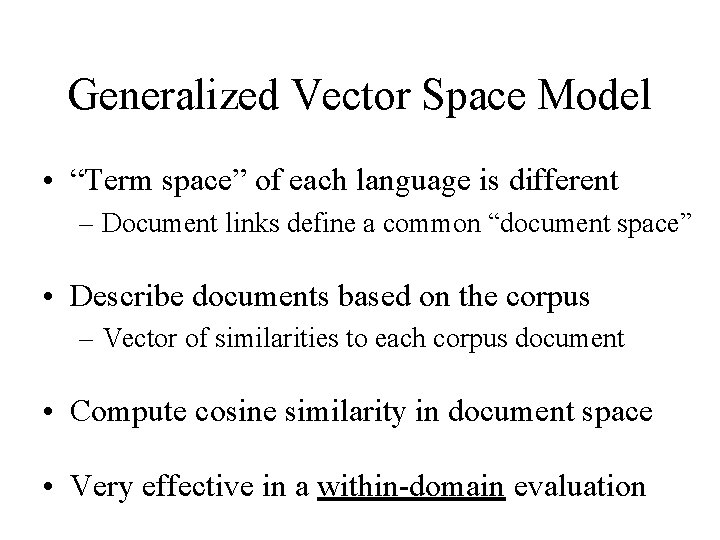 Generalized Vector Space Model • “Term space” of each language is different – Document
