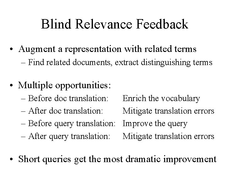 Blind Relevance Feedback • Augment a representation with related terms – Find related documents,