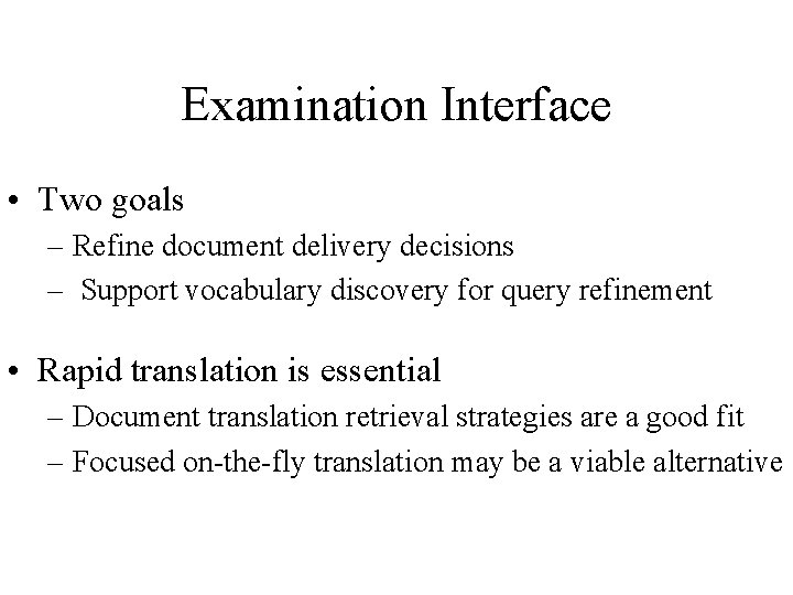 Examination Interface • Two goals – Refine document delivery decisions – Support vocabulary discovery