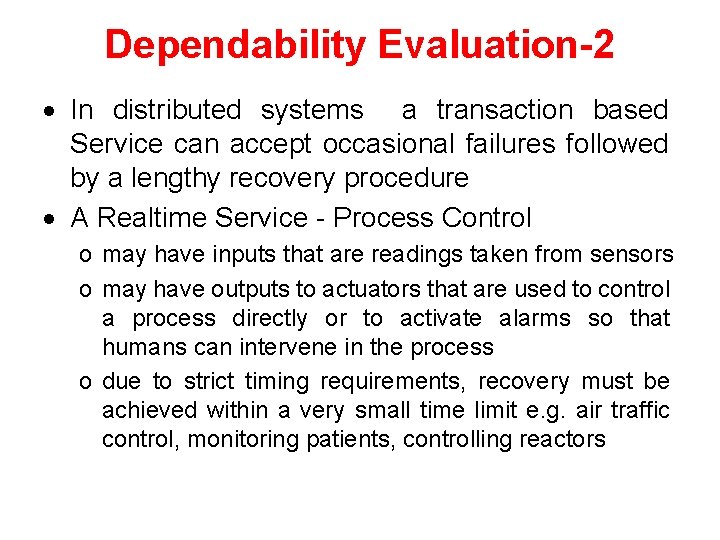 Dependability Evaluation-2 · In distributed systems a transaction based Service can accept occasional failures