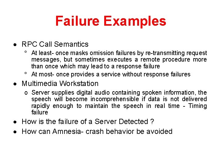 Failure Examples · RPC Call Semantics ° At least- once masks omission failures by