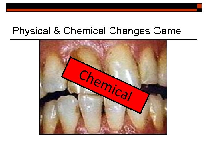 Physical & Chemical Changes Game Che mic al 