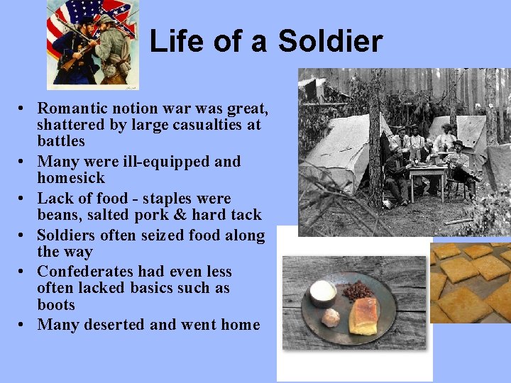 Life of a Soldier • Romantic notion war was great, shattered by large casualties