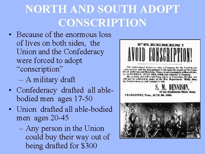 NORTH AND SOUTH ADOPT CONSCRIPTION • Because of the enormous loss of lives on