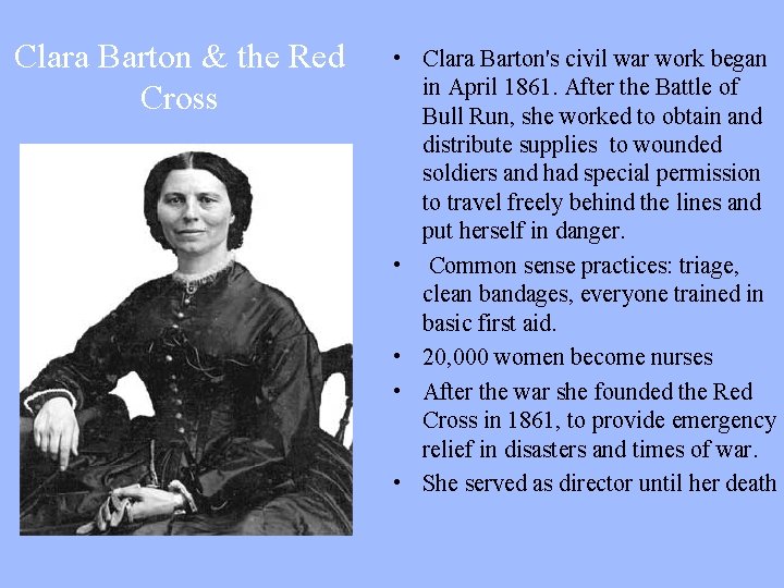 Clara Barton & the Red Cross • Clara Barton's civil war work began in