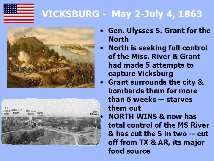 VICKSBURG - May 2 -July 4, 1863 • Gen. Ulysses S. Grant for the