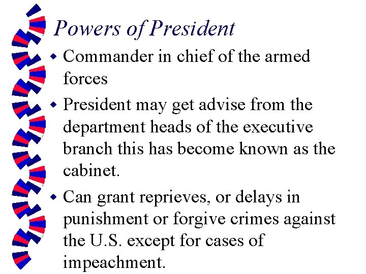 Powers of President Commander in chief of the armed forces w President may get