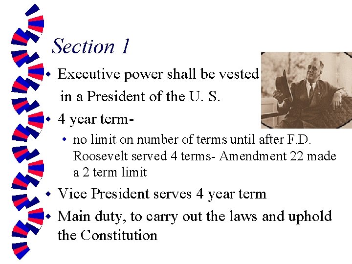 Section 1 Executive power shall be vested in a President of the U. S.