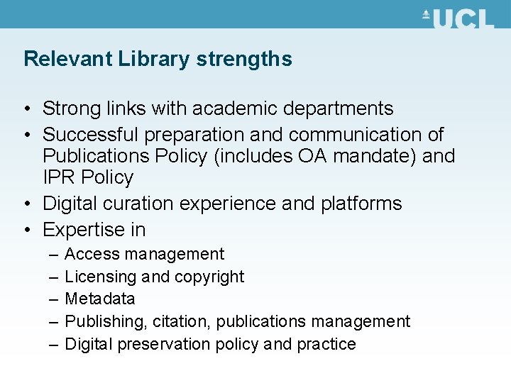 Relevant Library strengths • Strong links with academic departments • Successful preparation and communication
