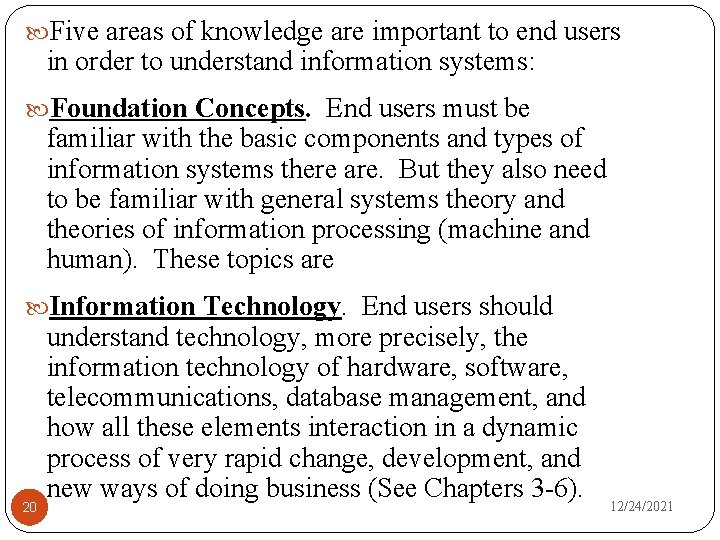  Five areas of knowledge are important to end users in order to understand