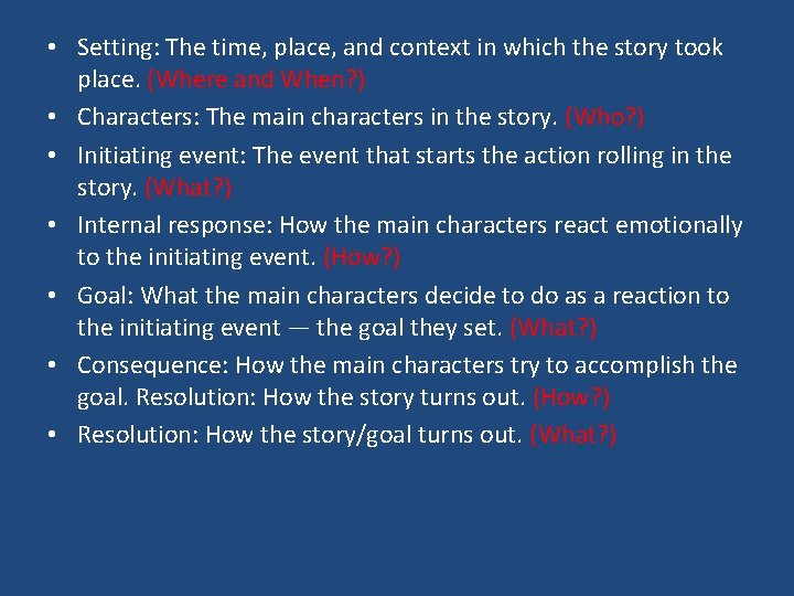  • Setting: The time, place, and context in which the story took place.