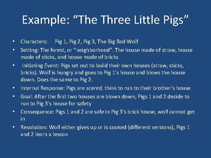 Example: “The Three Little Pigs” • Characters: Pig 1, Pig 2, Pig 3, The