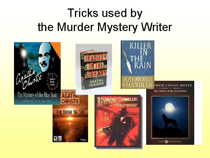 WRITING A MURDER MYSTERY Todays Objective To experiment