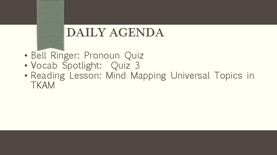 DAILY AGENDA • Bell Ringer: Pronoun Quiz • Vocab Spotlight: Quiz 3 • Reading