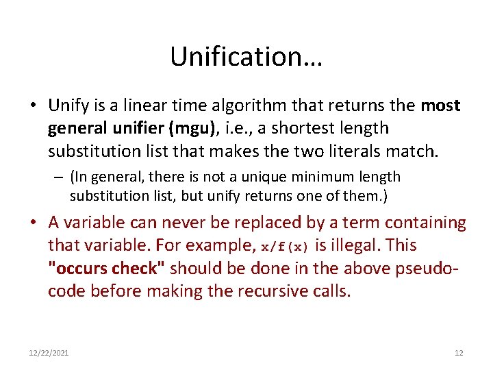 Unification… • Unify is a linear time algorithm that returns the most general unifier