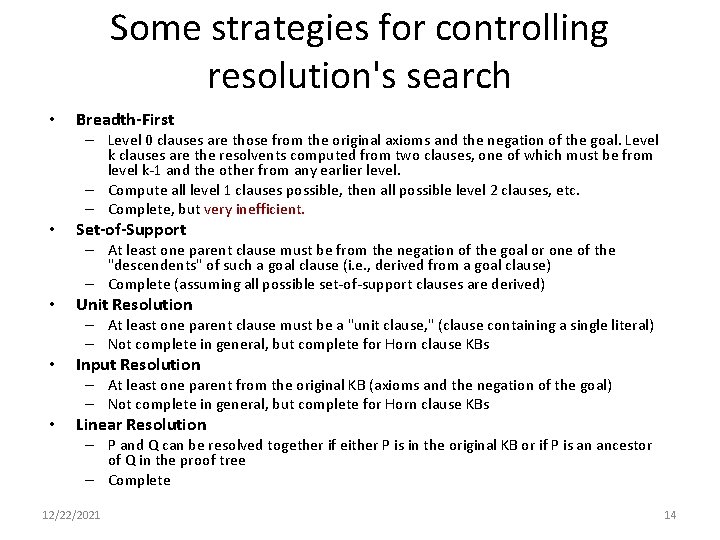 Some strategies for controlling resolution's search • Breadth-First – Level 0 clauses are those