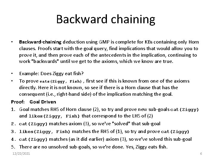 Backward chaining • Backward-chaining deduction using GMP is complete for KBs containing only Horn