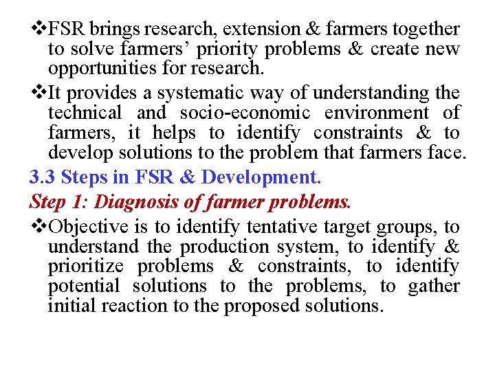 v. FSR brings research, extension & farmers together to solve farmers’ priority problems &
