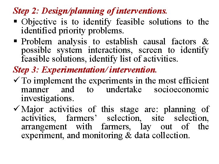 Step 2: Design/planning of interventions. § Objective is to identify feasible solutions to the