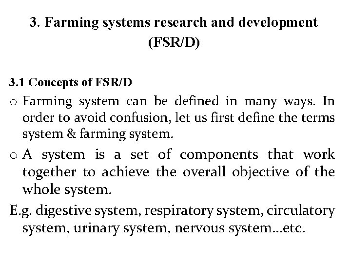 3. Farming systems research and development (FSR/D) 3. 1 Concepts of FSR/D o Farming