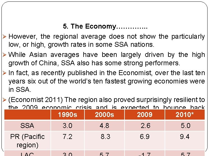 5. The Economy…………. . Ø However, the regional average does not show the particularly