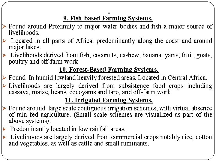9. Fish-based Farming Systems. Ø Found around Proximity to major water bodies and fish