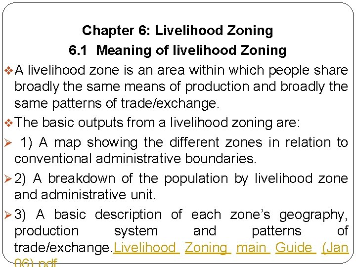 Chapter 6: Livelihood Zoning 6. 1 Meaning of livelihood Zoning v. A livelihood zone