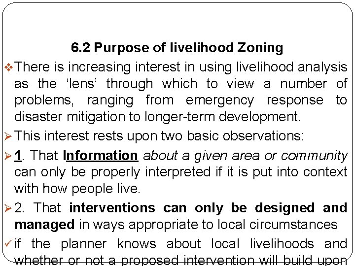 6. 2 Purpose of livelihood Zoning v. There is increasing interest in using livelihood