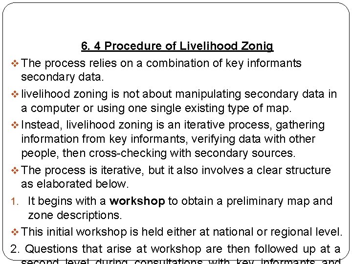 6. 4 Procedure of Livelihood Zonig v The process relies on a combination of