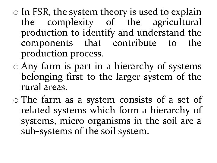 o In FSR, the system theory is used to explain the complexity of the