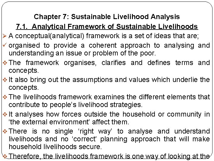 Chapter 7: Sustainable Livelihood Analysis 7. 1. Analytical Framework of Sustainable Livelihoods Ø A