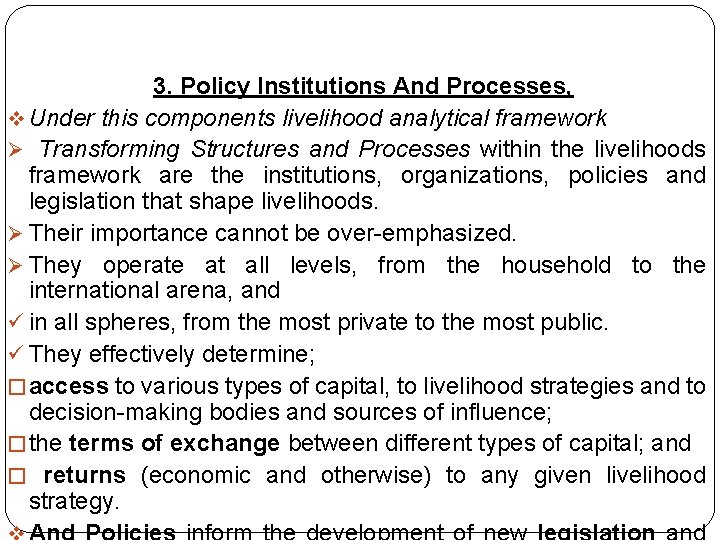 3. Policy Institutions And Processes, v Under this components livelihood analytical framework Ø Transforming