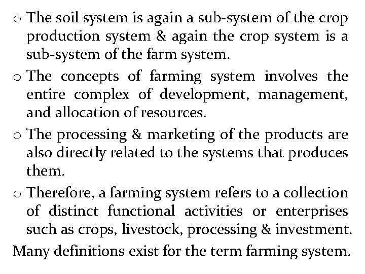 o The soil system is again a sub-system of the crop production system &