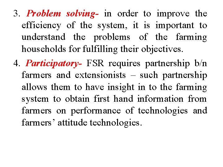 3. Problem solving- in order to improve the efficiency of the system, it is
