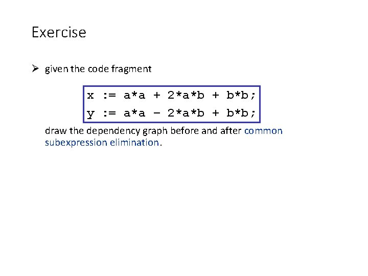 Exercise given the code fragment x : = a*a + 2*a*b + b*b; y