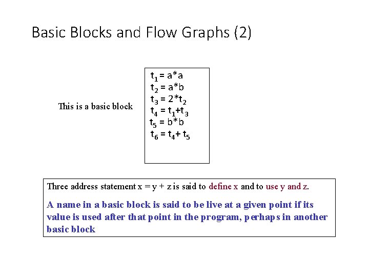 Basic Blocks and Flow Graphs (2) This is a basic block t 1 =