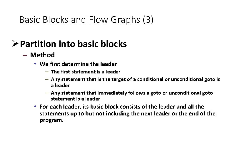 Basic Blocks and Flow Graphs (3) Partition into basic blocks – Method • We