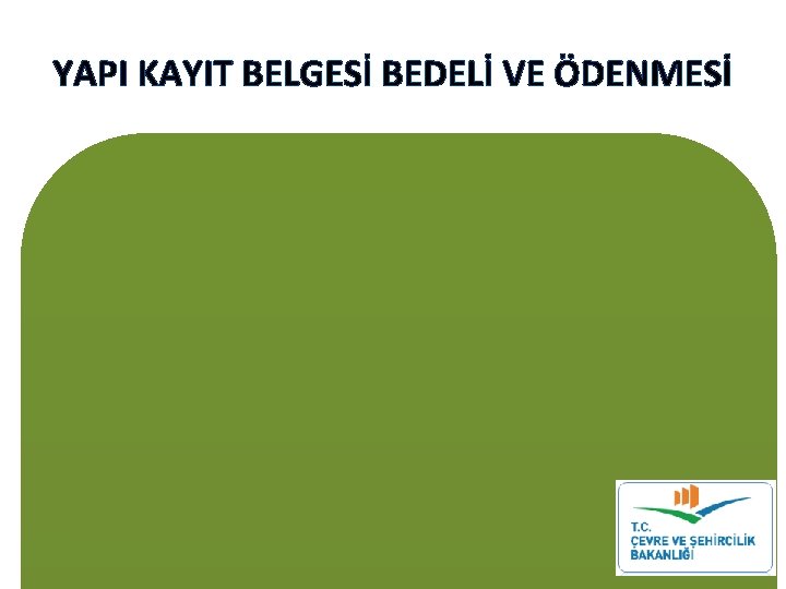 YAPI KAYIT BELGESİ BEDELİ VE ÖDENMESİ YAPI KAYIT BELGESİ BEDELİ VE ÖDENMESİ