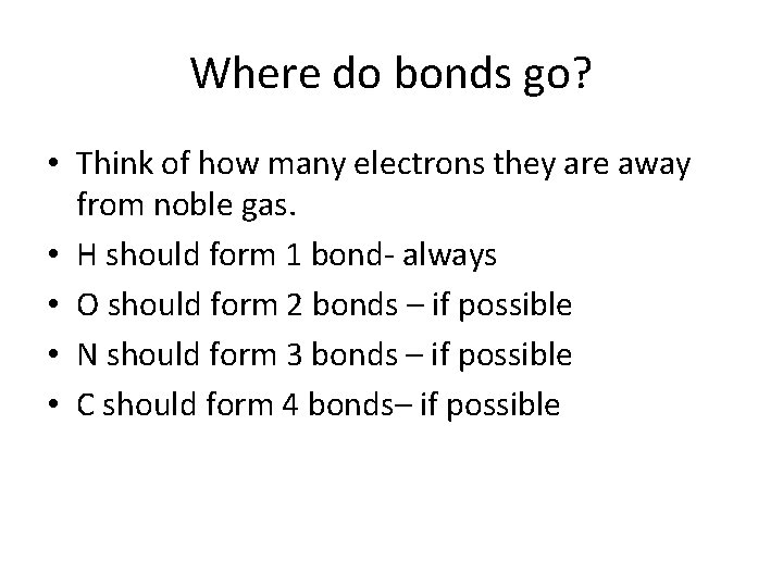Where do bonds go? • Think of how many electrons they are away from