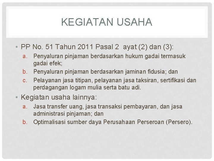 KEGIATAN USAHA • PP No. 51 Tahun 2011 Pasal 2 ayat (2) dan (3):