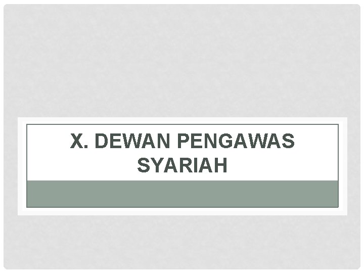 X. DEWAN PENGAWAS SYARIAH 