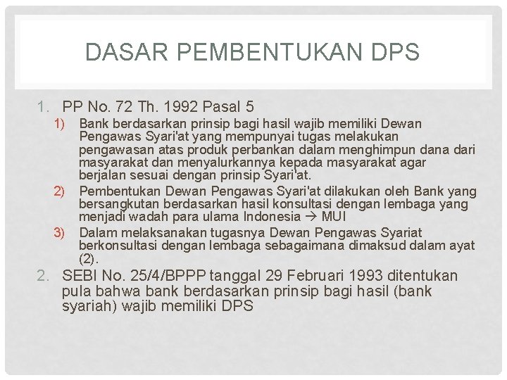 DASAR PEMBENTUKAN DPS 1. PP No. 72 Th. 1992 Pasal 5 1) Bank berdasarkan