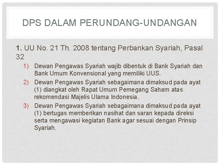 DPS DALAM PERUNDANG-UNDANGAN 1. UU No. 21 Th. 2008 tentang Perbankan Syariah, Pasal 32