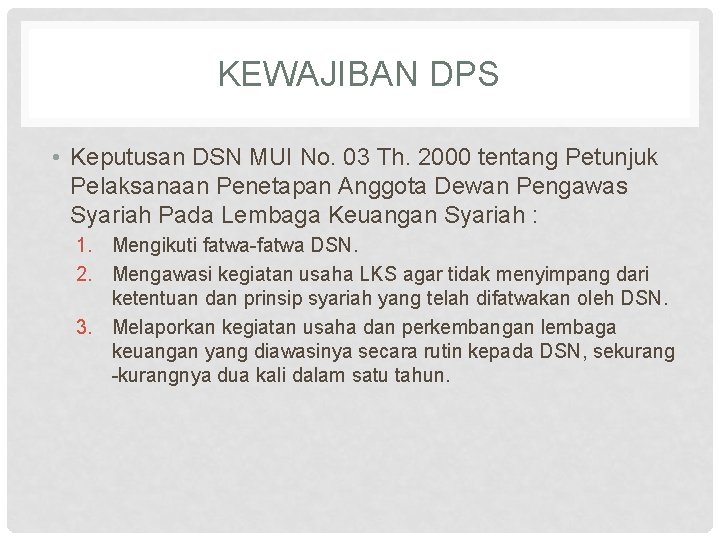 KEWAJIBAN DPS • Keputusan DSN MUI No. 03 Th. 2000 tentang Petunjuk Pelaksanaan Penetapan