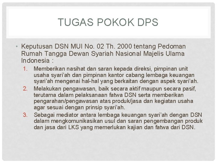 TUGAS POKOK DPS • Keputusan DSN MUI No. 02 Th. 2000 tentang Pedoman Rumah