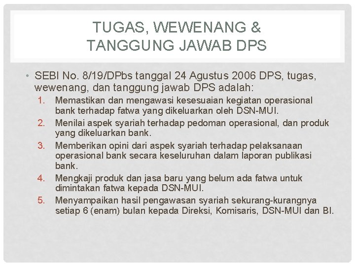 TUGAS, WEWENANG & TANGGUNG JAWAB DPS • SEBI No. 8/19/DPbs tanggal 24 Agustus 2006