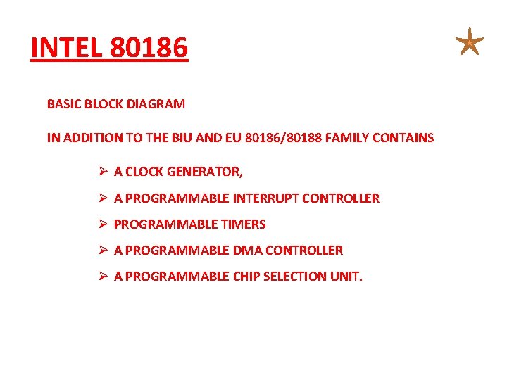 INTEL 80186 BASIC BLOCK DIAGRAM IN ADDITION TO THE BIU AND EU 80186/80188 FAMILY INTEL 80186 BASIC BLOCK DIAGRAM IN ADDITION TO THE BIU AND EU 80186/80188 FAMILY